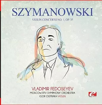 Mozart Violin Concerto No. 4 In D Major, K.218 / Szymanowski Violin Concerto No. 1 Op. 35