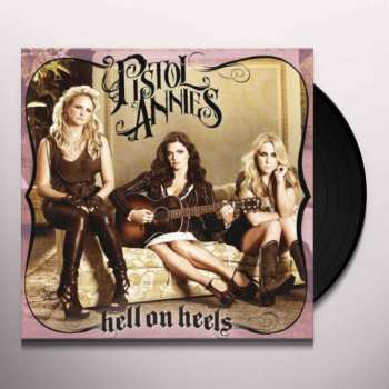LP Pistol Annies: Hell on Heels