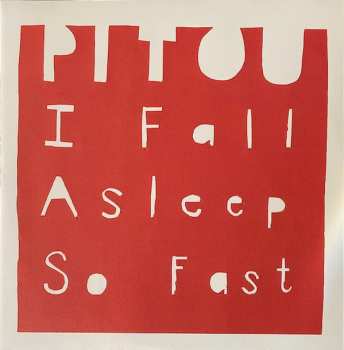 EP Pitou: I Fall Asleep So Fast
