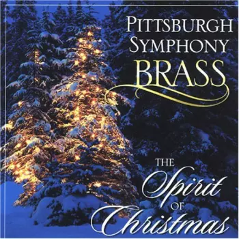 Pittsburgh Symphony Brass: The Spirit Of Christmas