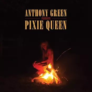 Anthony Green: Pixie Queen