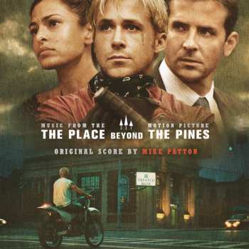 Album Mike Patton: The Place Beyond The Pines (Music From The Motion Picture)