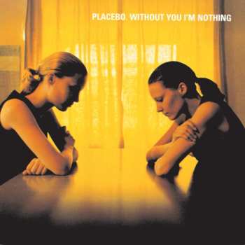 CD Placebo: Without You I'm Nothing
