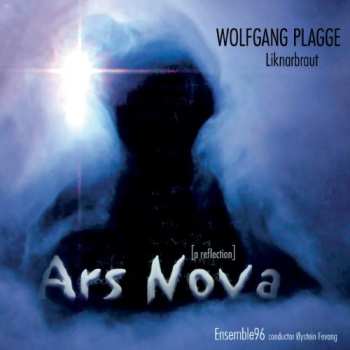 CD Plagge / Ensemble 96 / Fevang: Ars Nova: A Reflection