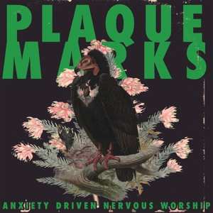 Album Plaque Marks: Anxiety Driven Nervous Worship