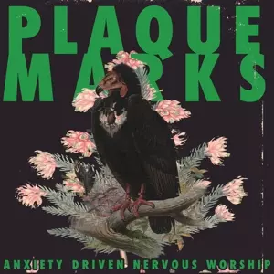 Plaque Marks: Anxiety Driven Nervous Worship