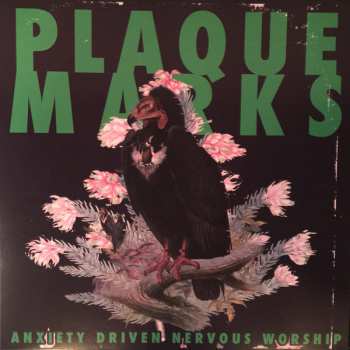 LP Plaque Marks: Anxiety Driven Nervous Worship 