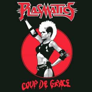 LP Plasmatics: Coup De Grace CLR