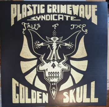 Album Plastic Crimewave Syndicate: Tales Of the Golden Skull