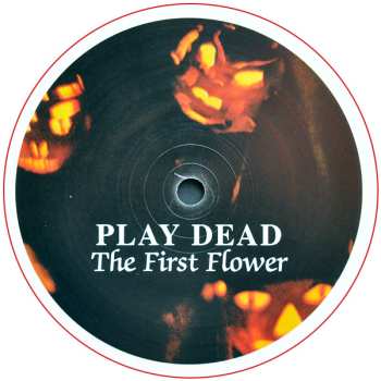 2LP Play Dead: The First Flower LTD