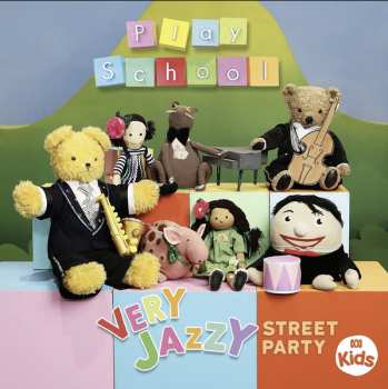 Album Play School: Very Jazzy Street Party