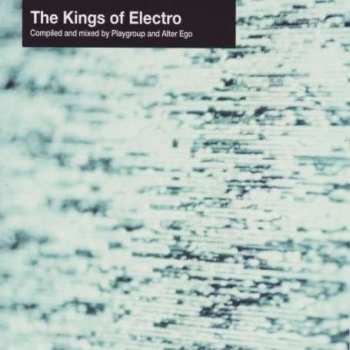 2LP Playgroup: The Kings Of Electro Part A
