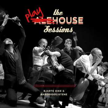 CD Bjarte Eike: The Playhouse Sessions