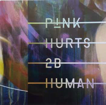 2LP P!NK: Hurts 2B Human