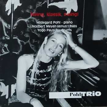 Album Hildegard Pohl Trio: Swing, Klassik, Swing