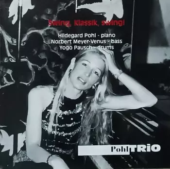Hildegard Pohl Trio: Swing, Klassik, Swing