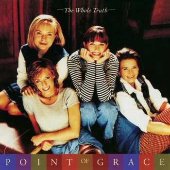 CD Point Of Grace: The Whole Truth