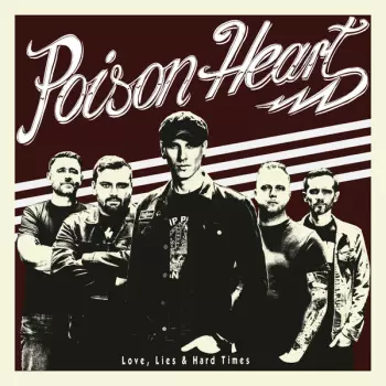 Poison Heart: Love, Lies & Hard Times