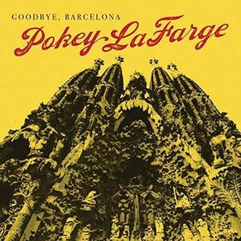 SP Pokey LaFarge: Goodbye, Barcelona CLR