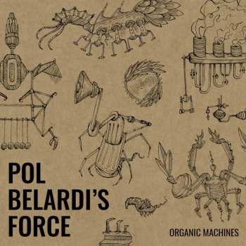 Album Pol Belardi's Force: Organic Machines