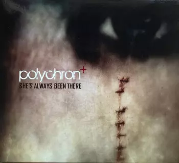 Polychron+: She's Always Been There