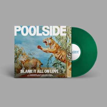 LP Poolside: Blame It All On Love (green Lp)