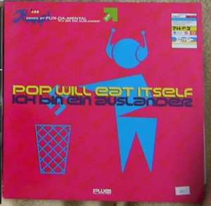 LP Pop Will Eat Itself: Ich Bin Ein Auslander