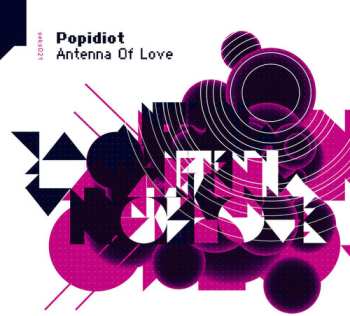 CD Popidiot: Antenna Of Love