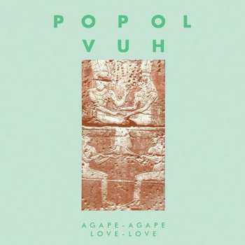 LP Popol Vuh: Agape-Agape / Love-Love LTD