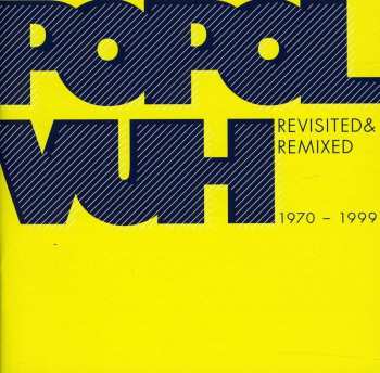 2CD Popol Vuh: Revisited & Remixed 1970-1999