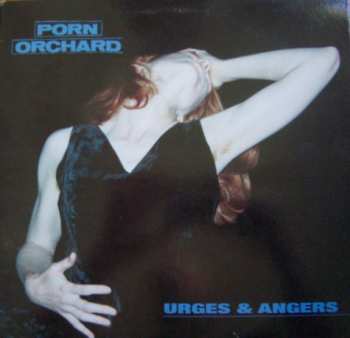 Album Porn Orchard: Urges & Angers