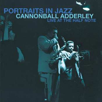 CD Cannonball Adderley: Portraits In Jazz - Live At The Half Note