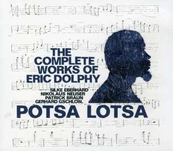 2CD Potsa Lotsa: The Complete Works Of Eric Dolphy