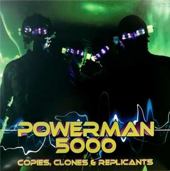 LP Powerman 5000: Copies, Clones & Replicants