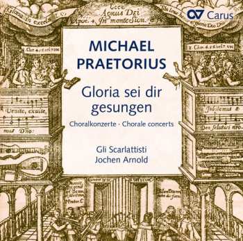 CD Praetorius / Arnold / Scarlattisti / Bleich: Michael Praetorius: Gloria Sei Dir Gesungen