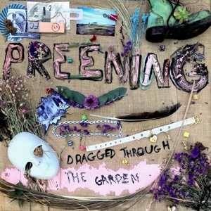 LP Preening: Dragged Through The Garden