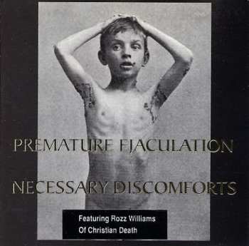 Album Premature Ejaculation: Necessary Discomforts