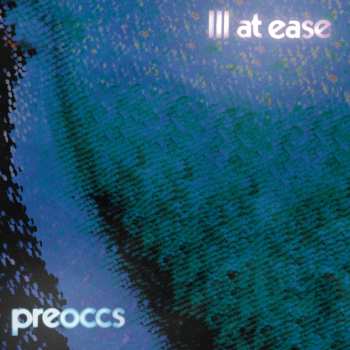 MC Preoccupations: Ill At Ease CLR | LTD