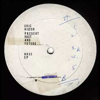 LP Eric Hilton: Present Past and Future