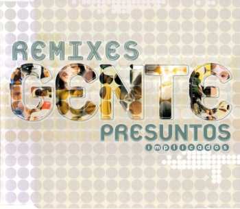 CD Presuntos Implicados: Gente (Remixes)