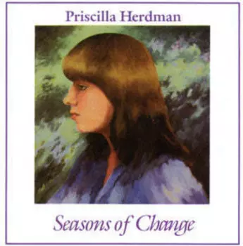 Priscilla Herdman: Seasons Of Change