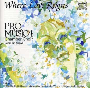 Album Pro Musica Chamber Choir: Where Love Reigns