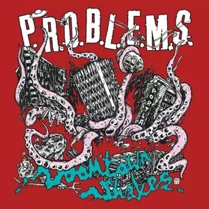 P.R.O.B.L.E.M.S.: Downtown Shakes