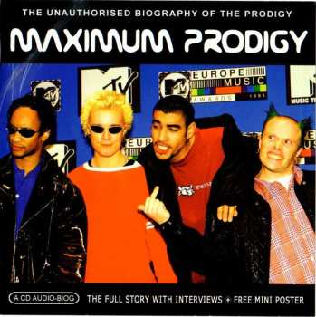 CD The Prodigy: Maximum Prodigy (The Unauthorised Biography Of The Prodigy)