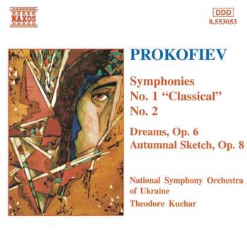 CD Sergei Prokofiev: Symphonies No. 1 "Classical", No. 2 / Dreams, Op. 6 / Autumnal Sketch, Op. 8