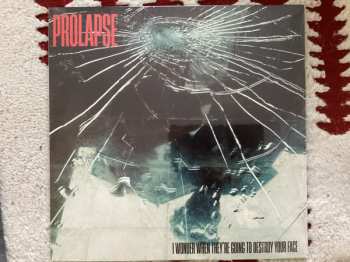 LP Prolapse: I Wonder When They’re Going To Destroy Your Face
