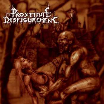CD Prostitute Disfigurement: Deeds Of Derangement