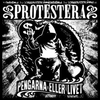 Album Protestera: Pengarna Eller Livet