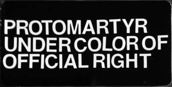 LP Protomartyr: Under Color Of Official Right 