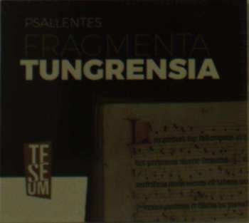 CD Psallentes: Fragmenta Tungrensia